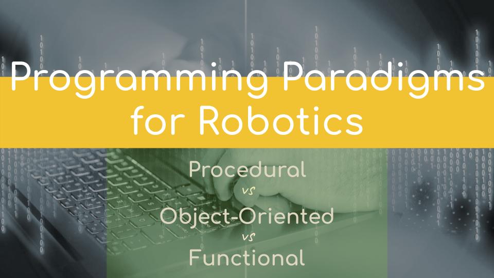 Programming Paradigms - Procedural vs Object-oriented vs Functional